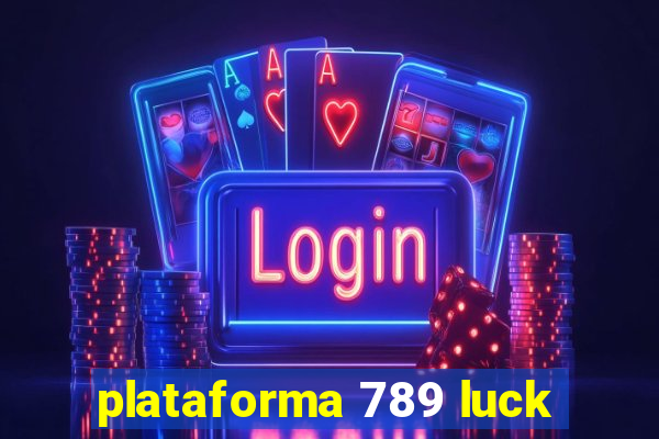 plataforma 789 luck